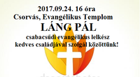 2017.09.24. 16 óra: Láng Pál csabacsűdi evangélikus lelkész szolgál közöttünk!